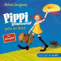 Pippi Langstrumpf geht an Bord - Das: Hörspiel - Astrid Lindgren