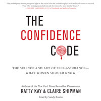 The Confidence Code - Claire Shipman, Katty Kay