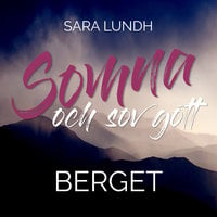Somna och sov gott – Berget - Sara Lundh