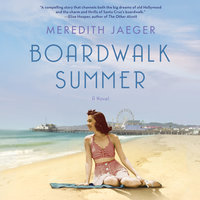 Boardwalk Summer: A Novel - Meredith Jaeger