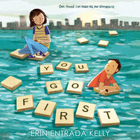 You Go First - Erin Entrada Kelly