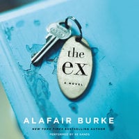 The Ex: A Novel - Alafair Burke