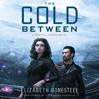 The Cold Between: A Central Corps Novel - Elizabeth Bonesteel