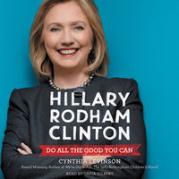 Hillary Rodham Clinton: Do All the Good You Can - Cynthia Levinson