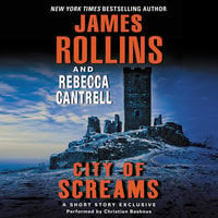 City of Screams: A Short Story Exclusive - James Rollins, Rebecca Cantrell