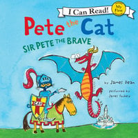 Pete the Cat: Sir Pete the Brave - James Dean