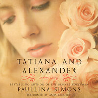 Tatiana and Alexander: A Novel - Paullina Simons
