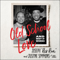 Old School Love: And Why It Works - Joseph "Rev Run" Simmons, Justine Simmons