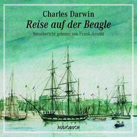 Reise auf der Beagle: Auszug aus: Reise eines Naturforschers um die Welt - Charles Darwin