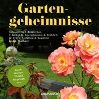 Gartengeheimnisse - Arthur Schnitzler, Wilhelm Busch, Joachim Ringelnatz