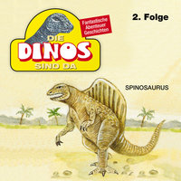 Die Dinos sind da: Spinosaurus - Petra Fohrmann