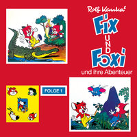 Fix und Foxi - Folge 1: Fix und Foxi und ihre Abenteuer - Rolf Kauka