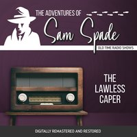 The Adventures of Sam Spade: The Lawless Caper