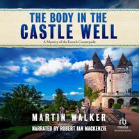 The Body in the Castle Well - Martin Walker