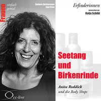 Seetang und Birkenrinde - Anita Roddick und die Body Shops - Barbara Sichtermann, Ingo Rose