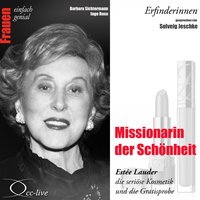 Missionarin der Schönheit - Estée Lauder, die seriöse Kosmetik und die Gratisprobe - Barbara Sichtermann, Ingo Rose