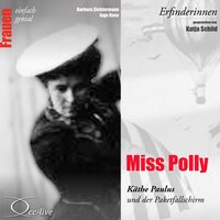 Miss Polly - Käthe Paulus und der Paketfallschirm - Barbara Sichtermann, Ingo Rose