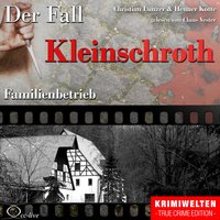 Der Fall Kleinschroth - Familienbetrieb - Henner Kotte, Christian Lunzer