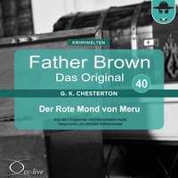 Father Brown - Band 40: Der Rote Mond von Meru - Gilbert Keith Chesterton, Hanswilhelm Haefs