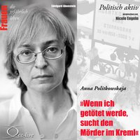 Wenn ich getötet werde, sucht den Mörder im Kreml - Anna Politkowskaja - Edelgard Abenstein