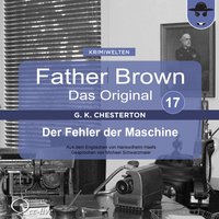 Father Brown - Band 17: Der Fehler der Maschine - Gilbert Keith Chesterton, Hanswilhelm Haefs