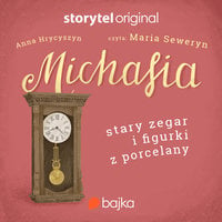 Michasia, stary zegar i figurki z porcelany - Hrycyszyn Anna