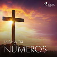 La Biblia: 04 Números - Anónimo