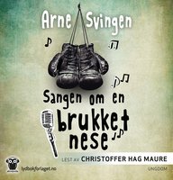 Sangen om en brukket nese - Arne Svingen
