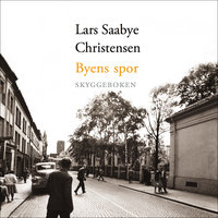 Byens spor - Skyggeboken - Lars Saabye Christensen
