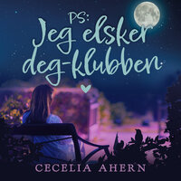 PS: Jeg elsker deg-klubben - Cecelia Ahern