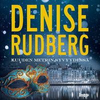 Kuuden metrin syvyydessä - Denise Rudberg