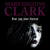Før jeg sier farvel - Mary Higgins Clark