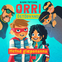 Orri óstöðvandi - Hefnd glæponanna - Bjarni Fritzson