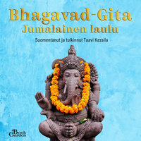 Bhagavad-Gita - Jumalainen laulu - Taavi Kassila