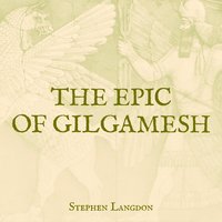 The Epic of Gilgamesh - Stephen Langdon