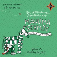 Die erstaunlichen Abenteuer der Maulina Schmitt: Warten auf Wunder - Finn-Ole Heinrich, Rán Flygenring