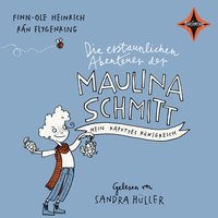 Die erstaunlichen Abenteuer der Maulina Schmitt: Mein kaputtes Königreich - Finn-Ole Heinrich, Rán Flygenring