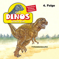 Die Dinos sind da: Tyrannosauro - Petra Fohrmann