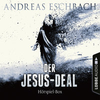 Der Jesus-Deal - Folge 1-4 - Andreas Eschbach