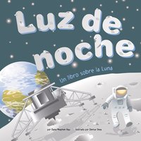Luz de noche: Un libro sobre la Luna - Dana Meachen Rau