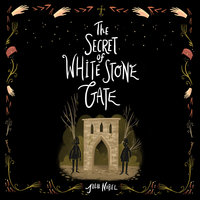 The Secret of White Stone Gate - Julia Nobel