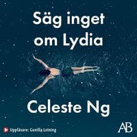 Säg inget om Lydia - Celeste Ng