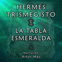 La Tabla Esmeralda - Hermes Trismegisto