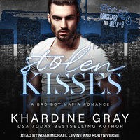 Stolen Kisses: A Bad Boy Mafia Romance - Khardine Gray