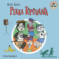 Kiri kiri, Pekka Töpöhäntä - Gösta Knutsson