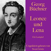Leonce und Lena: Ein Lustspiel - Georg Büchner