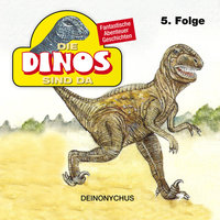 Die Dinos sind da: Deinonychus - Petra Fohrmann