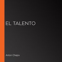 El talento - Anton Chejov