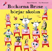 Bockarna Bruse börjar skolan - Bjørn F. Rørvik & Gry Moursund