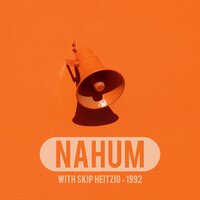 34 Nahum - 1992 - Skip Heitzig